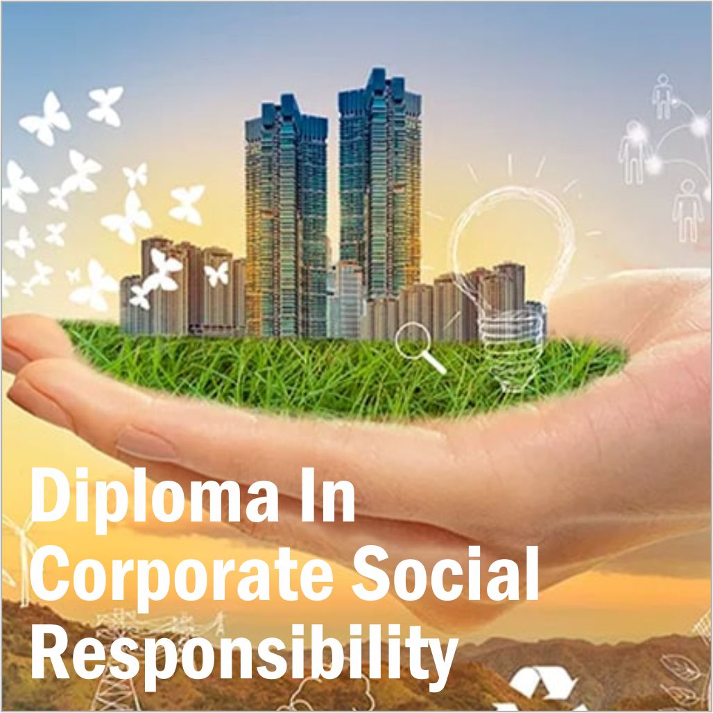 DIPLOMA IN CORPORATE SOCIAL RESPONSIBILIT