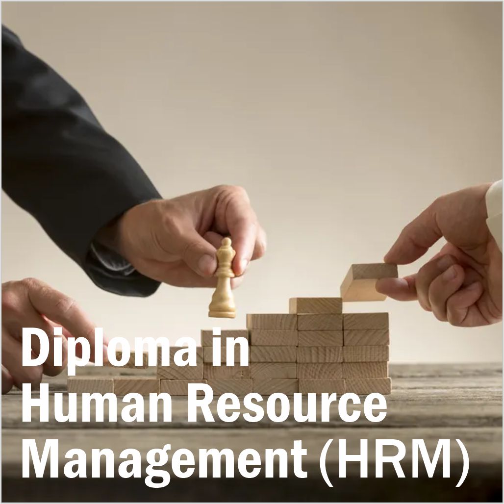 DIPLOMA IN HUMAN RESOURCE MANAGEMENT(HRM)